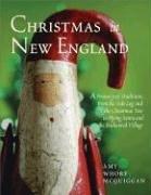 Cover of: Christmas in New England: A Treasury of Traditions, from the Yule Log And the Christmas Tree to Flying Santa And the Enchanted Village