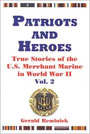 Cover of: Patriots and Heroes: True Stories of the U.S. Merchant Marine in World War II, Vol. 2