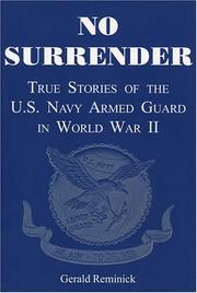 Cover of: No surrender: true stories of the U.S. Navy Armed Guard in World War II