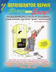 Cover of: Cheap and Easy! Refrigerator Repair: Written Especially for Do-It-Yourselfers, Trade Schools, and Other "Green" Technicians! (Cheap and Easy)