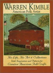 Cover of: Warren Kimble American folk artist: his life, his art & collections with inspirations and patterns for creative American folk crafts