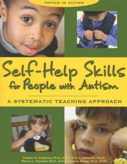 Self-help skills for people with autism by Stephen R. Anderson, Amy L. Jablonski, Marcus L., Ph.D. Thomeer, Vicki Madaus, Ph.D. Knapp