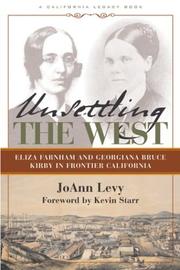 Cover of: Unsettling the West: Eliza Farnham and Georgiana Bruce Kirby in frontier California