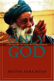 Cover of: Only God: A Biography Of Yogi Ramsuratkumar