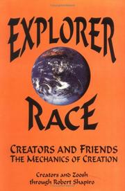 Cover of: Explorer Race -- The Creators and Friends Mechanics of Creation (Explorer Race Series) (Explorer Race Series) by Robert Shapiro, Zoosh