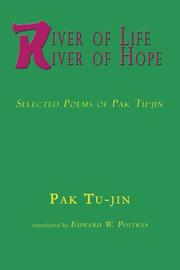 Cover of: River of life, river of hope: selected poems of Pak Tu-jin
