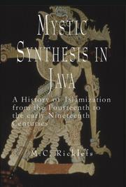 Cover of: Mystic synthesis in Java: a history of Islamization from the fourteenth to the early nineteenth centuries
