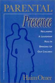 Cover of: Parental Presence: Reclaiming a Leadership Role in Bringing Up Our Children