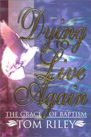 Cover of: Dying to Live Again: The Grace of Baptism