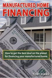 Cover of: Manufactured Home Financing: How to Get the Best Deal on the Planet for Financing Your Manufactured Home