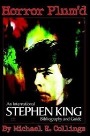 Cover of: Horror Plum'D: An International Stephen King Bibliography and Guide, 1960-2000