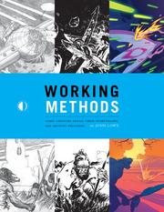 Cover of: Working Methods: Comic Creators Detail Their Storytelling And Artistic Processes