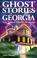 Cover of: Ghost Stories of Georgia