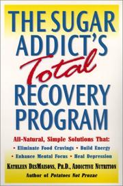 Cover of: The Sugar Addict's Total Recovery Program by Kathleen Desmaisons