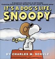 Cover of: It's a Dog's Life, Snoopy by Charles M. Schulz