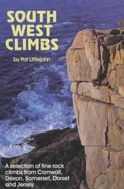 South West climbs : a selection of rock climbs from Cornwall, Devon, Somerset, Dorset and Jersey