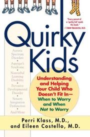 Cover of: Quirky kids: understanding and helping your child who doesn't fit in-- when to worry and when not to worry