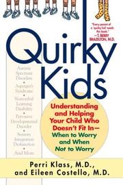 Cover of: Quirky Kids: Understanding and Helping Your Child Who Doesn't Fit In- When to Worry and When Not to Worry