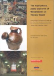 The royal palace, abbey and town of Westminster on Thorney Island : archaeological excavations (1991-8) for the London Underground Limited Jubilee Line Extension Project