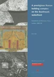 A prestigious Roman building complex on the Southwark waterfront : excavations at Winchester Palace, London, 1983-90