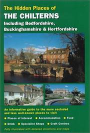 The hidden places of the Chilterns : including Bedfordshire, Buckinghamshire & Hertfordshire