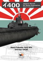 I-400 : Japan's secret aircraft-carrying strike submarine : objective Panama Canal