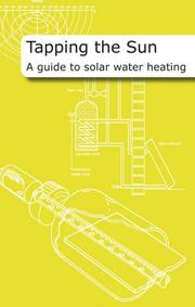 Tapping the sun : a guide to solar water heating