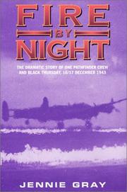 Fire by night : the dramatic story of one pathfinder crew and Black Thursday, 16/17 December 1943