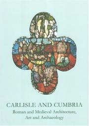 Carlisle and Cumbria : Roman and medieval architecture, art and archaeology