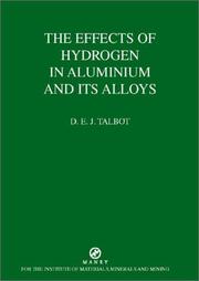 The effects of hydrogen in aluminium and its alloys /D.E.J. Talbot