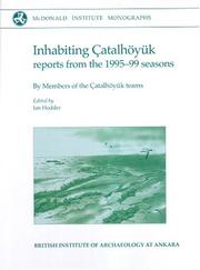 Inhabiting Çatalhöyük : reports from the 1995-99 seasons