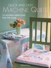 Quick & easy machine quilts : 25 modern heirlooms for the home