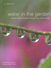 Water in the garden : inspiring ideas and designs for beautiful water features