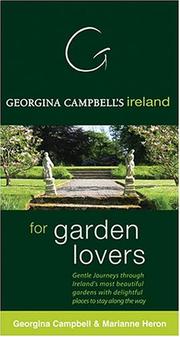 Cover of: Georgina Campbell's Ireland For Garden Lovers': Gentle Journeys Through Ireland's Most Beautuful Gardens With Delightful Places To Stay Along The Way (Georgina Campbell's Ireland)