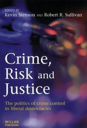 Crime, risk and justice : the politics of crime control in liberal democracies