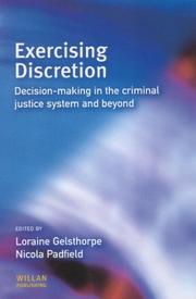Cover of: Exercising Discretion: Decision-Making in the Criminal Justice System and Beyond
