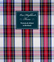 Our Highland home : Victoria and Albert in Scotland