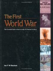 The First World War : the essential guide to sources in the UK National Archives