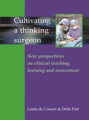 Cultivating a thinking surgeon : new perspectives on clinical teaching, learning and assessment