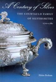 A century of silver : the Courtauld family of silversmiths 1710-1780