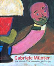 GABRIELE MUNTER: THE SEARCH FOR EXPRESSION, 1906-1917 by ANNEGRET HOBERG, Annegret Hoberg, Shulamith Behr
