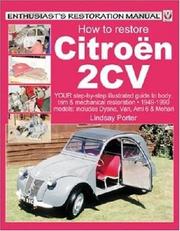 How to restore Citroën 2CV : your step-by-step illustrated guide to body, trim & mechnical restoration: 1949-1990 models: includes Dyane & van