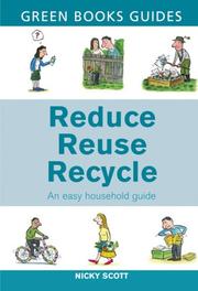 Reduce, reuse, recycle : an easy household guide