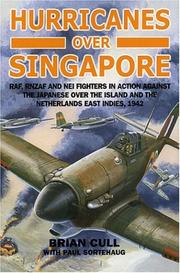 Cover of: Hurricanes over Singapore: RAF, RNZAF, and NEI fighters in action against the Japanese over the island and the Netherlands East Indies, 1942