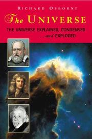 The universe : explained, condensed and exploded