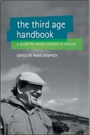 The third age handbook : a guide for older people in Ireland