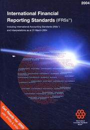Cover of: International financial reporting standards (IFRSs) 2004: including International accounting standards (IASs) and interpretations as at 31 March 2004.
