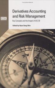 Derivatives accounting and risk management : key concepts and the impact of IAS 39