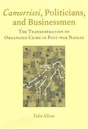 Camorristi, politicians, and businessmen : the transformation of organized crime in post-war Naples