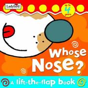 Whose nose? : a lift-the-flap book